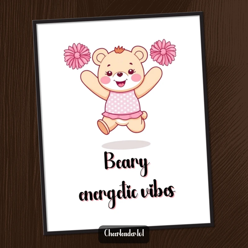 Funny bear cheerleader poster featuring a happy bear in a sparkly uniform jumping high with pom-poms.