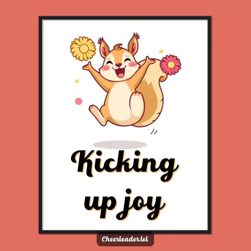 Funny Squirrel Kick Poster: Energetic Pom-Pom High Kick Art, Gift
