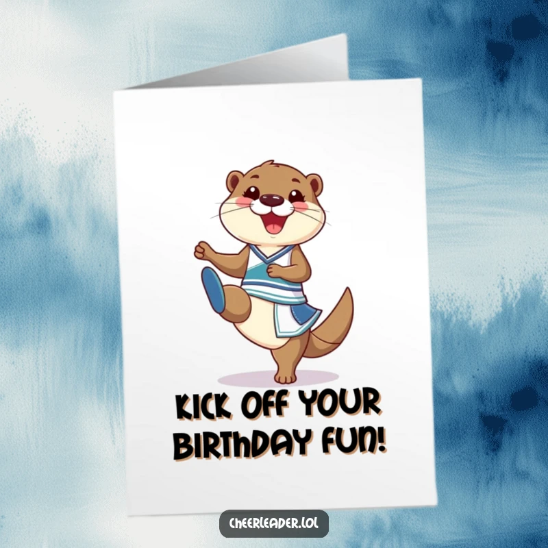 Funny Free Printable Birthday Card: A curious otter in a cheerleader outfit performing a high kick with a huge, happy grin.