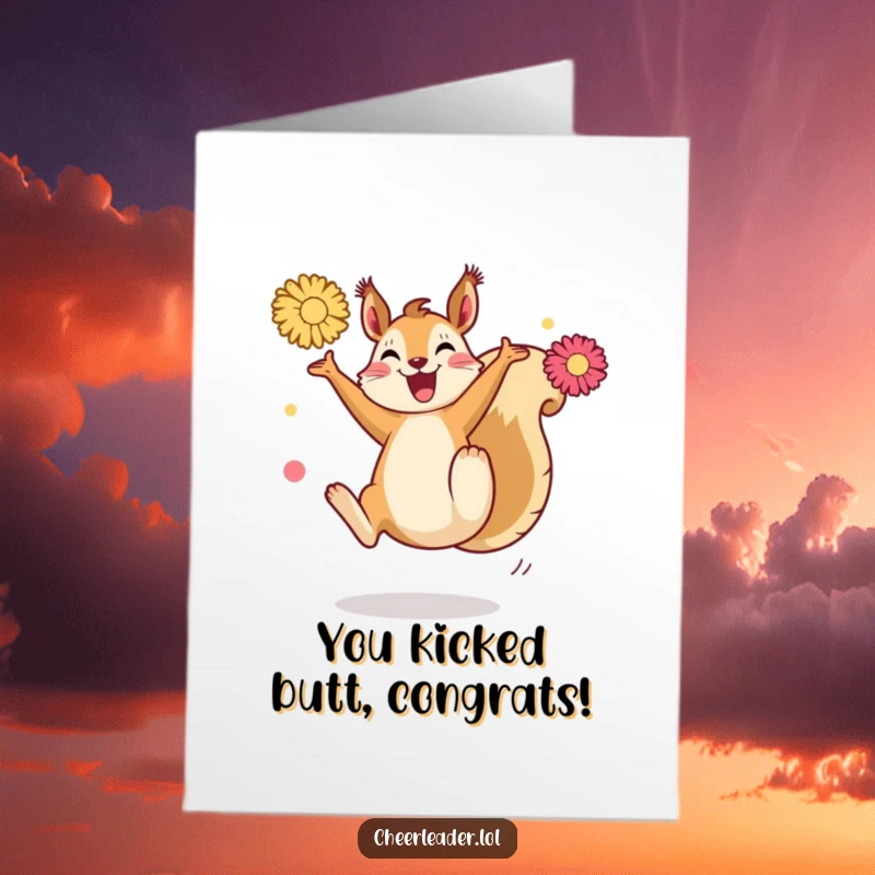 Funny Free Printable Congrats Card: A squirrel mid-high kick, pom-poms flying, celebrating an achievement.