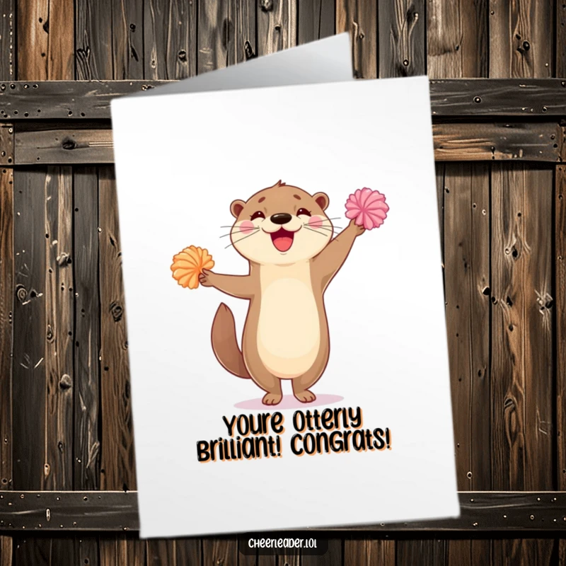 Funny Free Printable Congratulations Card: Delighted otter balancing on one leg, waving pom-poms with infectious enthusiasm.
